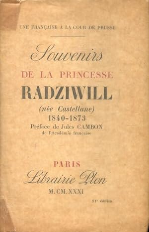 Souvenirs de la princesse Radziwill (née Castellane) 1840-1873 - Marie Dorothea Elisabeth Radziwill