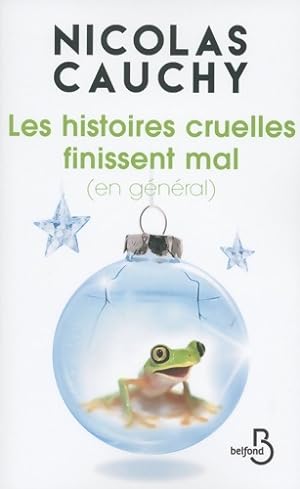 Bild des Verkufers fr Les histoires cruelles finissent mal (en g?n?ral) - Nicolas Cauchy zum Verkauf von Book Hmisphres
