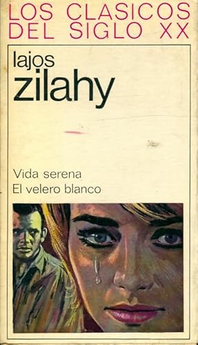 Vida serena / El velero blanco - Lajos Zilahy