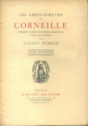 Imagen del vendedor de Les chefs d'oeuvre de Corneille Tome IV - Lucien Dubech a la venta por Book Hmisphres