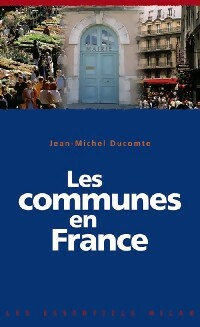 Bild des Verkufers fr Les communes en France - Jean-Michel Ducomte zum Verkauf von Book Hmisphres