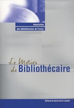 Le m tier de biblioth caire - Yves Alix