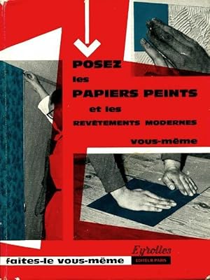 Posez les papiers peints et les rev tements modernes vous-m me - Collectif