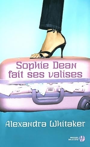 Bild des Verkufers fr Sophie dean fait ses valises - Alexandra Whitaker zum Verkauf von Book Hmisphres
