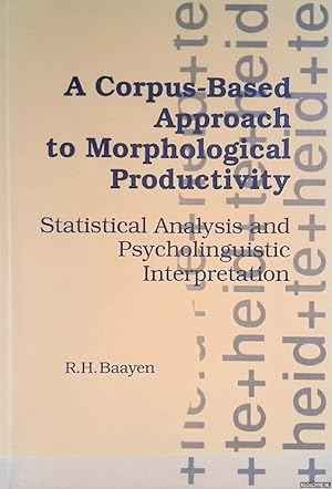 Imagen del vendedor de A Corpus-Based Approach to Morphological Productivity. Statistical Analysis and Psycholinguistic Interpretation a la venta por Klondyke