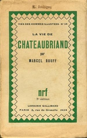 Image du vendeur pour La vie de Chateaubriand - Marcel Rouff mis en vente par Book Hmisphres