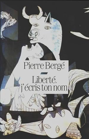 Image du vendeur pour Libert?, j'?cris ton nom - Pierre Berg? mis en vente par Book Hmisphres