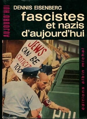 Seller image for Fascistes et nazis d'aujourd\'hui - Dennis Eisenberg for sale by Book Hmisphres