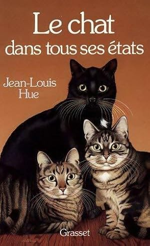 Image du vendeur pour Le chat dans tous ses ?tats - Jean-Louis Hue mis en vente par Book Hmisphres