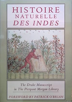 Bild des Verkufers fr Histoire Naturelle Des Indes. The Drake Manuscript in the Pierpont Morgan Library zum Verkauf von Klondyke