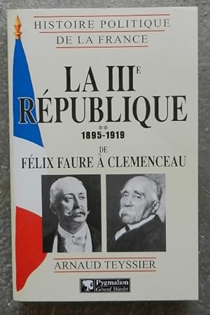 Seller image for La IIIe Rpublique. II. 1895-1919. De Flix Faure  Clmenceau. for sale by Librairie les mains dans les poches