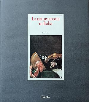 Seller image for La natura morta in Italia for sale by Studio Bibliografico Marini