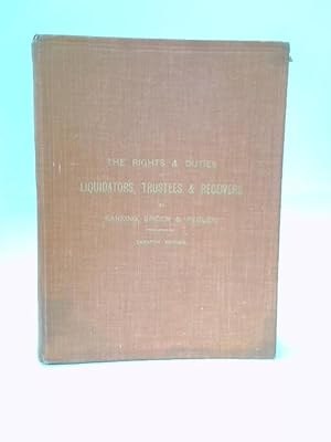 Image du vendeur pour The Rights and Duties of Liquidators, Trustees, and Receivers mis en vente par World of Rare Books