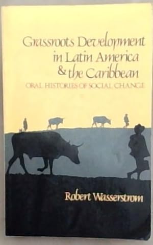 Bild des Verkufers fr Grassroots Development in Latin America and the Caribbean: Oral Histories of Social Change zum Verkauf von Chapter 1