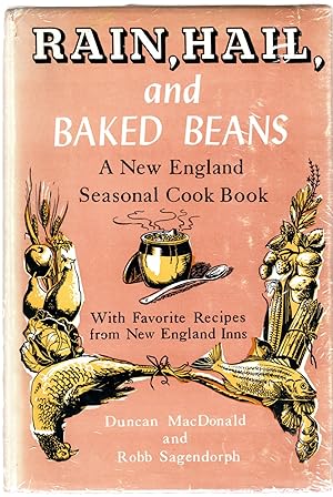 Seller image for Rain, Hail, and Baked Beans : A New England Seasonal Cookbook, with Favorite Recipes from New England Inns for sale by Mom's Resale and Books