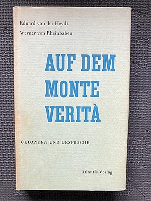 Auf dem Monte Verita; Erinnerungen und Gedanken über Menschen, Kunst und Politik