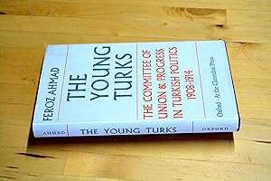 Seller image for The Young Turks: the Committee of Union and Progress in Turkish Politics, 1908-1914 for sale by HALCYON BOOKS