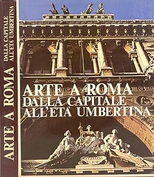 Bild des Verkufers fr Arte a Roma: dalla Capitale all'Et Umbertina zum Verkauf von Biblioteca di Babele