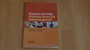 Studieren mit Erfolg: Effizientes Lernen und Selbstmanagement: in Bachelor-, Master- und Diplomst...