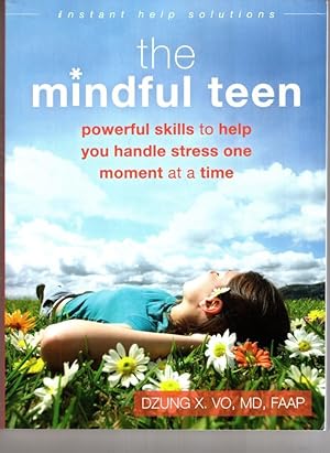 Seller image for Mindful Teen: Powerful Skills to Help You Handle Stress One Moment at a Time for sale by High Street Books