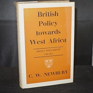 British Policy Towards West Africa Select Documents 1786-1874