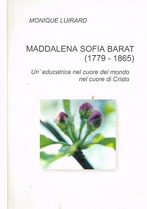 Seller image for Maddalena Sofia Barat (1779-1865). Un'educatrice nel cuore del mondo nel cuore di Cristo for sale by Biblioteca di Babele