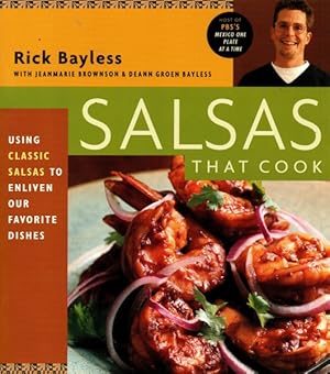 Salsas That Cook: Using Classic Salsas to Enliven Our Favorite Dishes