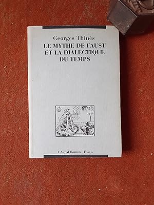 Le Mythe de Faust et la dialectique du temps