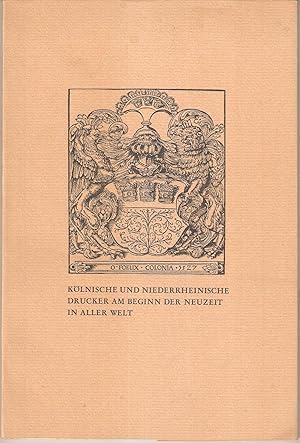 Kölnische und niederrheinische Drucker am Beginn der Neuzeit in aller Welt