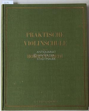 Imagen del vendedor de Praktische Violinschule. (5 Hefte in 1 Bd.) a la venta por Antiquariat hinter der Stadtmauer