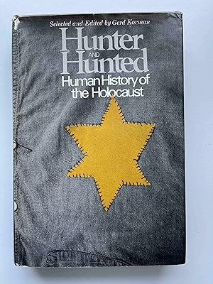 Hunter and Hunted: Human History of the Holocaust