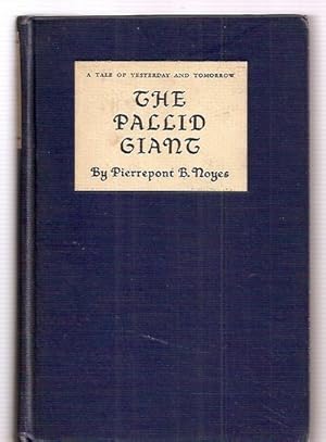 The Pallid Giant A Tale of Yesterday and Tomorrow