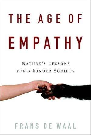 Imagen del vendedor de The Age of Empathy: Nature's Lessons for a Kinder Society a la venta por Pieuler Store