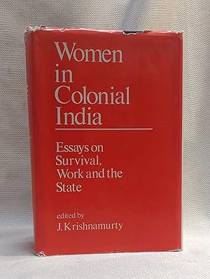 Women in Colonial India: Essays on Survival, Work and the State (Indian Economic and Social Histo...