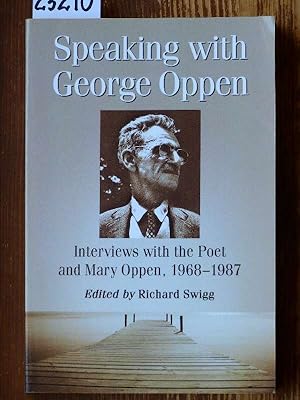 Seller image for Speaking with George Oppen. Interviews with the Poet and Mary Oppen, 1968-1987. for sale by Michael Fehlauer - Antiquariat