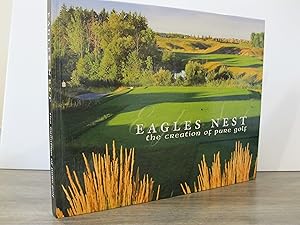EAGLES NEST THE CREATION OF PURE GOLF
