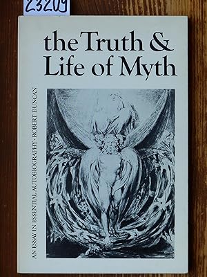 The Truth & Life of Myth. An Essay in Essential Autobiography.