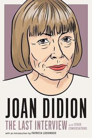 Seller image for Joan Didion: The Last Interview: And Other Conversations for sale by AHA-BUCH GmbH