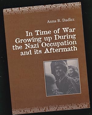Image du vendeur pour In Time of War: Growing up During the Nazi Occupation and its Aftermath mis en vente par Riverhorse Books