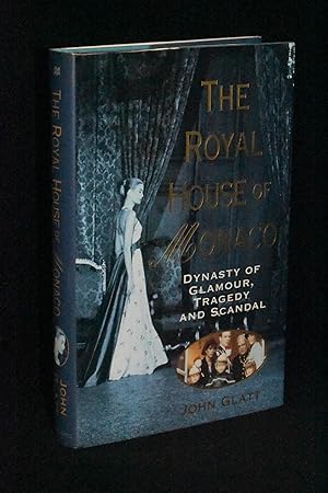 The Royal House of Monaco; Dynasty of Glamour, Tragedy, and Scandal