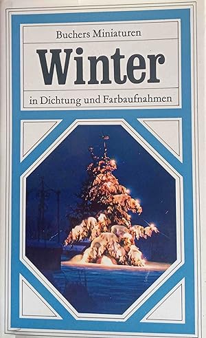Winter. [Einl. u. Ausw. d. Texte: Xaver Schnieper] / Buchers Miniaturen ; Bd. 1