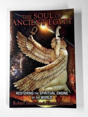 Seller image for The soul of Ancient Egypt: restoring the spiritual engine of the world for sale by Cotswold Internet Books