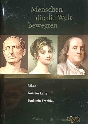 Bild des Verkufers fr Menschen die die Welt bewegten: Csar,Knigin Luise, Benjamin Franklin zum Verkauf von Logo Books Buch-Antiquariat