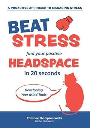 Immagine del venditore per How To Beat Stress - Find Your Positive Head Space: Find Your Positive Head Space In 20 Seconds venduto da WeBuyBooks