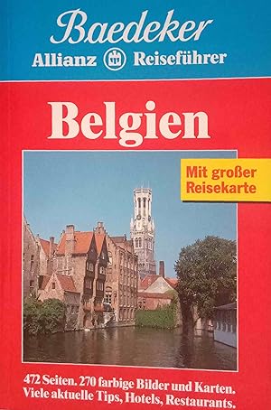 Belgien : [viele aktuelle Tips, Hotels, Restaurants]. [Textbeitr.: Vera Beck . Bearb.: Baedeker-R...