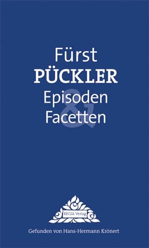Fürst Pückler Episoden & Facetten