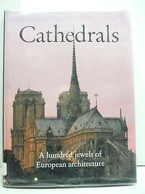 Bild des Verkufers fr CATHEDRALS: A Hundred Jewels of European Architecture zum Verkauf von Imperial Books and Collectibles