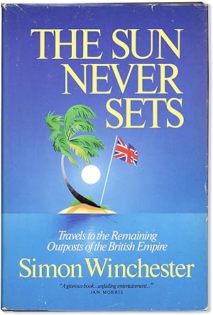 Seller image for The Sun Never Sets: Travels to the Remaining Outposts of the British Empire for sale by Lorne Bair Rare Books, ABAA