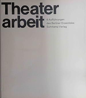 Image du vendeur pour Theaterarbeit. 6 Auffhrungen des Berliner Ensembles. mis en vente par Logo Books Buch-Antiquariat