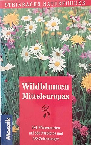 Steinbachs Naturführer; Teil: Wildblumen. Bertram Münker. Ill. von Fritz Wendler